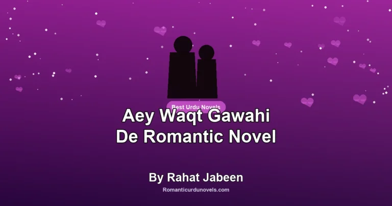 Aey Waqt Gawahi De Romantic Novel By Rahat Jabeen