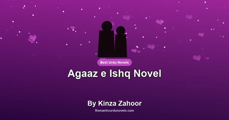 Agaaz e Ishq Novel By Kinza Zahoor
