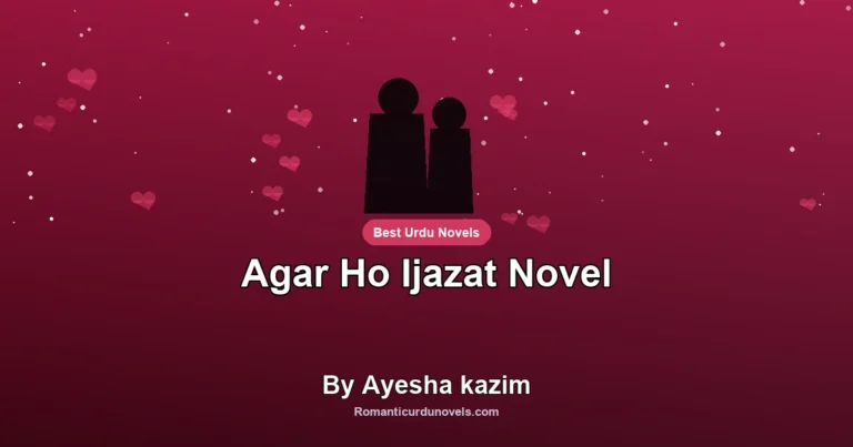 Agar Ho Ijazat Novel By Ayesha kazim