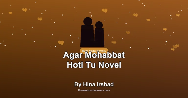 Agar Mohabbat Hoti Tu Novel By Hina Irshad