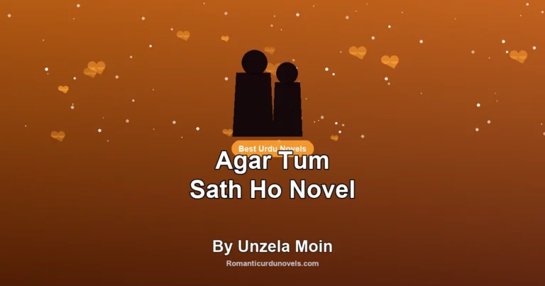 Agar Tum Sath Ho Novel By Unzela Moin
