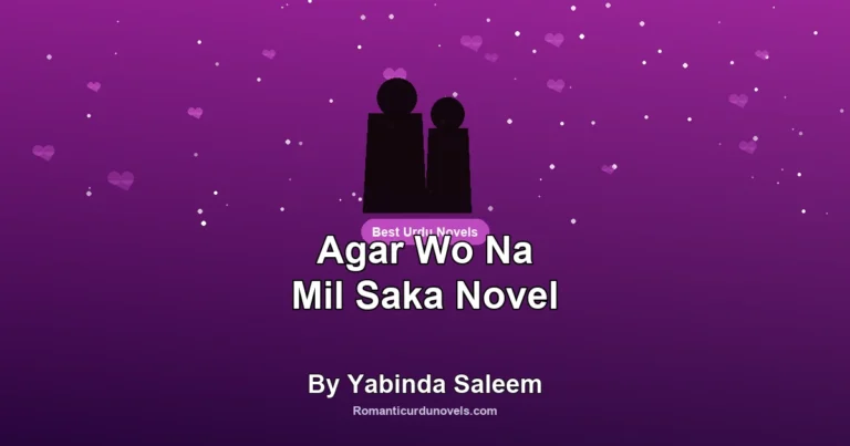 Agar Wo Na Mil Saka Novel By Yabinda Saleem
