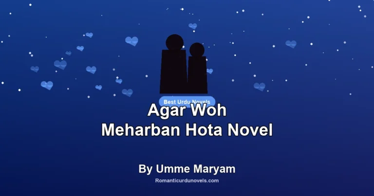 Agar Woh Meharban Hota Novel By Umme Maryam
