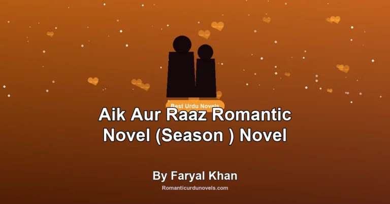 Aik Aur Raaz Romantic Novel (Season ) Novel By Faryal Khan