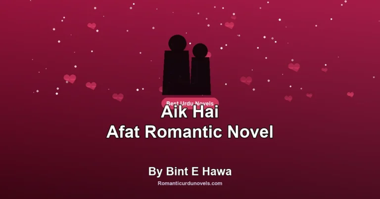 Aik Hai Afat Romantic Novel By Bint E Hawa