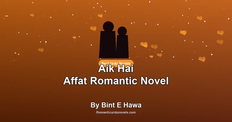 Aik Hai Affat Romantic Novel By Bint E Hawa