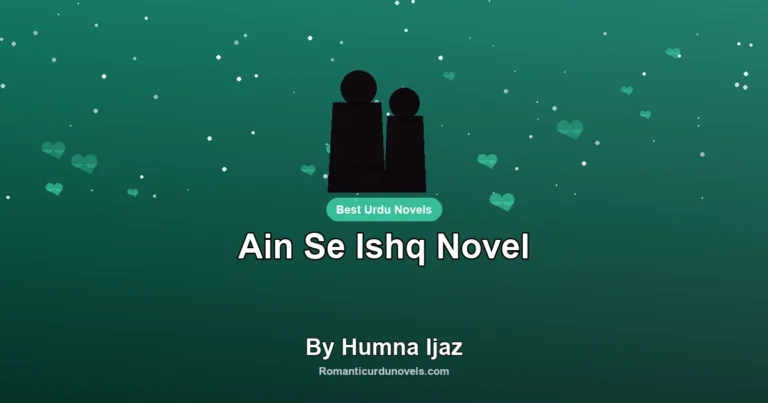 Ain Se Ishq Novel By Humna Ijaz
