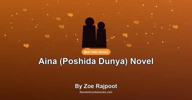 Aina (Poshida Dunya) Novel By Zoe Rajpoot