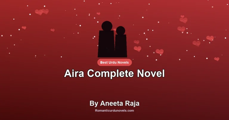 Aira Complete Novel By Aneeta Raja