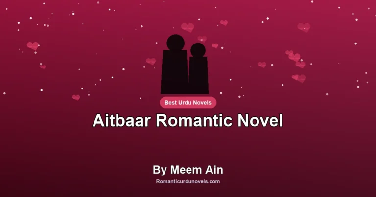 Aitbaar Romantic Novel By Meem Ain