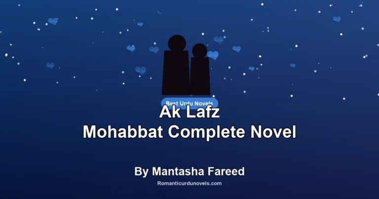 Ak Lafz Mohabbat Complete Novel By Mantasha Fareed