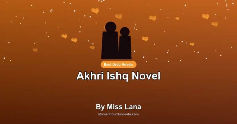 Akhri Ishq Novel By Miss Lana
