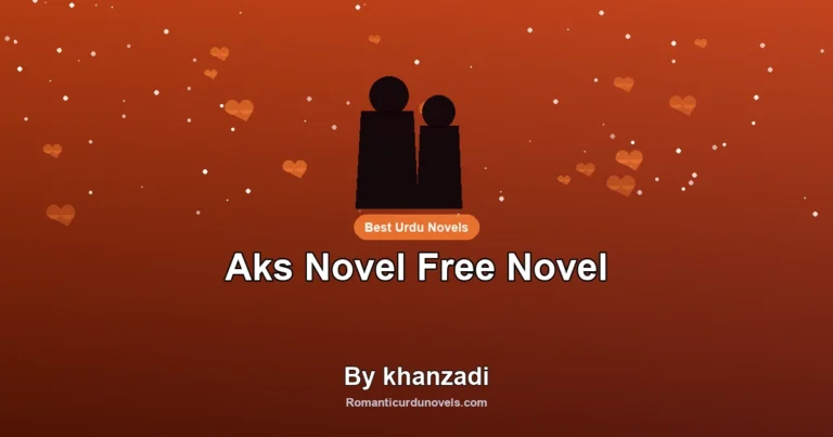 Aks Novel Free Novel By khanzadi