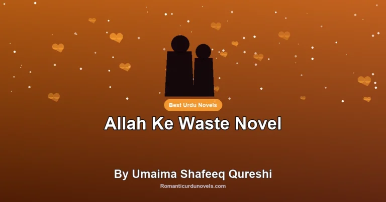 Allah Ke Waste Novel By Umaima Shafeeq Qureshi