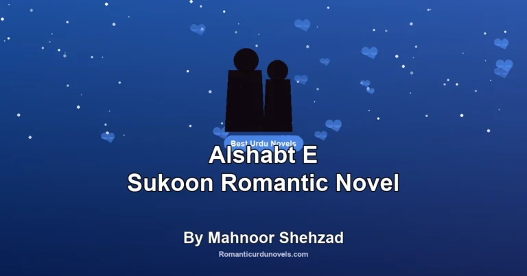 Alshabt E Sukoon Romantic Novel By Mahnoor Shehzad