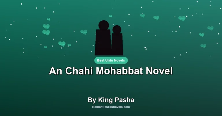 An Chahi Mohabbat Novel By King Pasha
