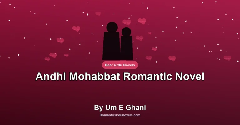 Andhi Mohabbat Romantic Novel By Um E Ghani