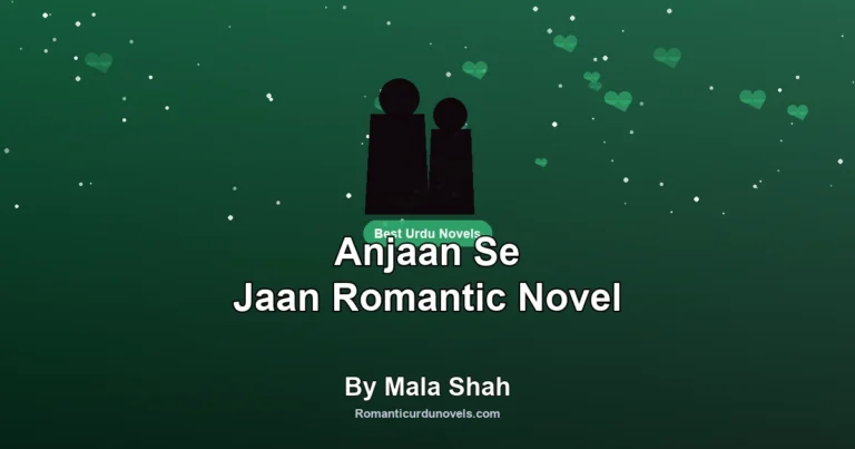 Anjaan Se Jaan Romantic Novel By Mala Shah