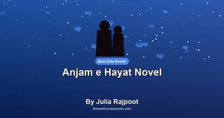 Anjam e Hayat Novel By Julia Rajpoot