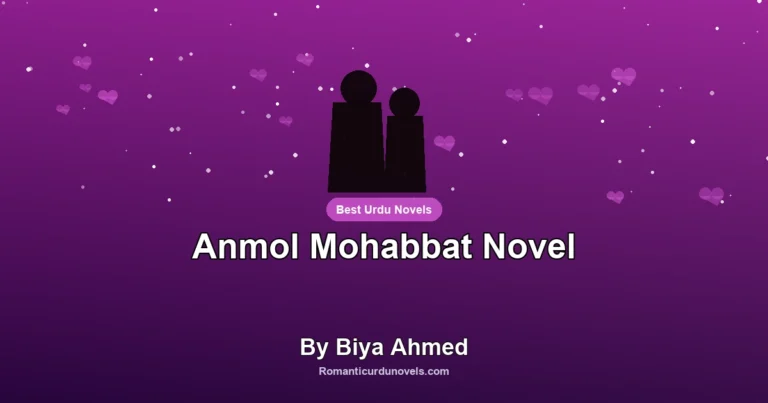 Anmol Mohabbat Novel By Biya Ahmed