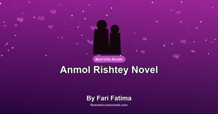 Anmol Rishtey Novel By Fari Fatima