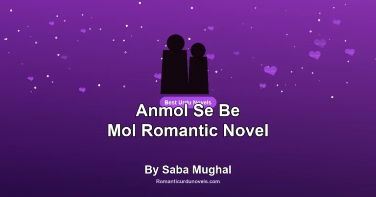 Anmol Se Be Mol Romantic Novel By Saba Mughal