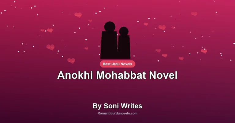 Anokhi Mohabbat Novel By Soni Writes