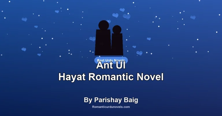 Ant Ul Hayat Romantic Novel By Parishay Baig