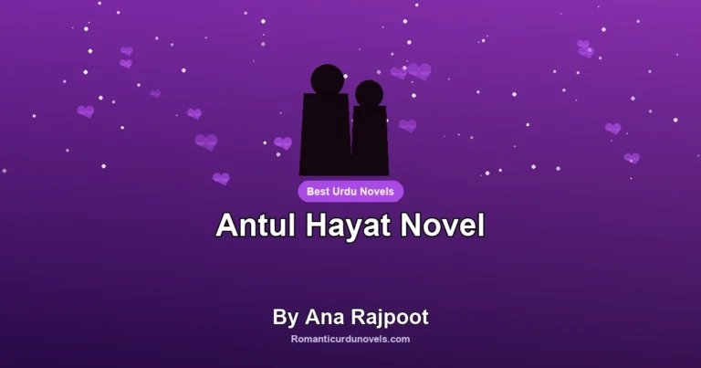 Antul Hayat Novel By Ana Rajpoot