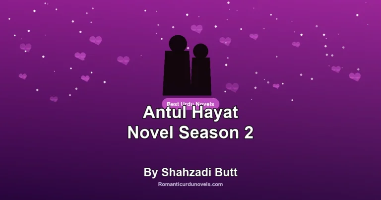 Antul Hayat Novel Season 2 By Shahzadi Butt