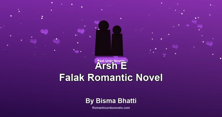 Arsh E Falak Romantic Novel By Bisma Bhatti