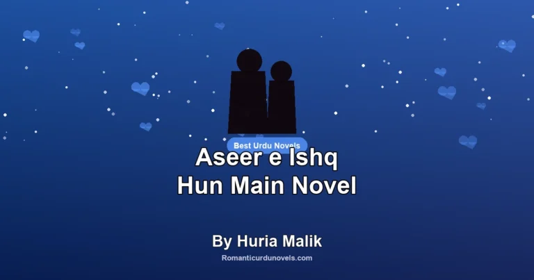 Aseer e Ishq Hun Main Novel By Huria Malik