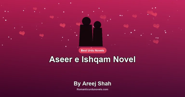 Aseer e Ishqam Novel By Areej Shah