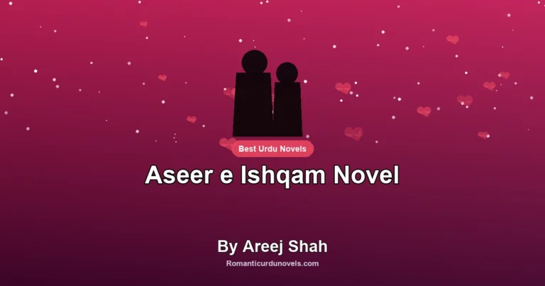 Aseer e Ishqam Novel By Areej Shah