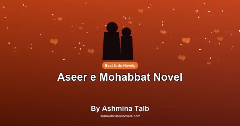 Aseer e Mohabbat Novel By Ashmina Talb