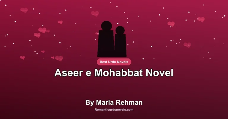 Aseer e Mohabbat Novel By Maria Rehman