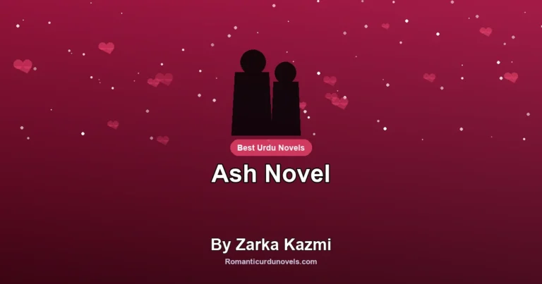 Ash Novel By Zarka Kazmi