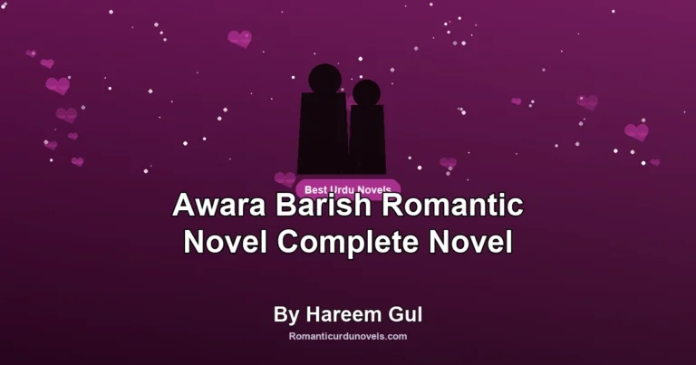 Awara Barish Romantic Novel Complete Novel By Hareem Gul