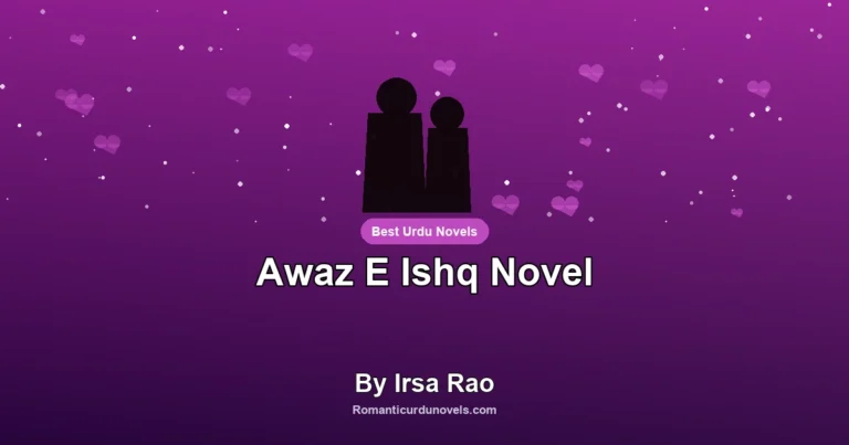Awaz E Ishq Novel By Irsa Rao
