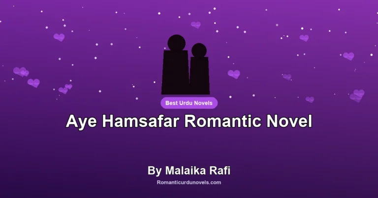 Aye Hamsafar Romantic Novel By Malaika Rafi