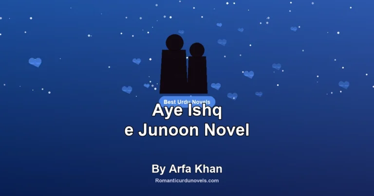 Aye Ishq e Junoon Novel By Arfa Khan