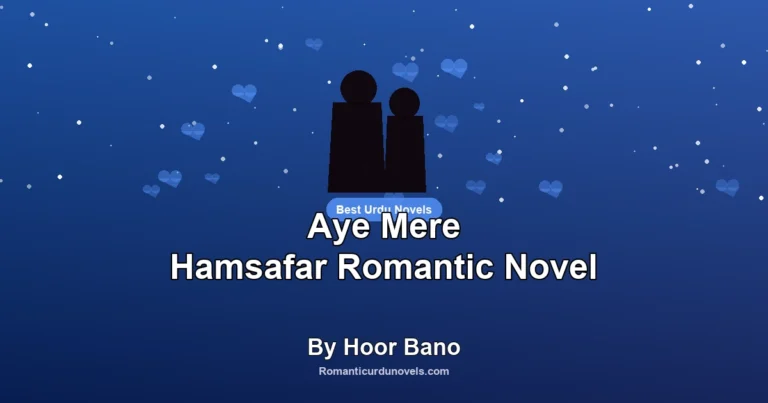 Aye Mere Hamsafar Romantic Novel By Hoor Bano