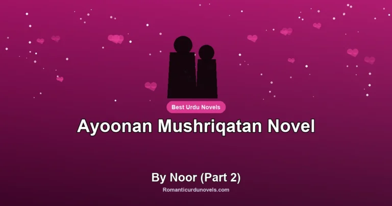 Ayoonan Mushriqatan Novel By Noor (Part 2)