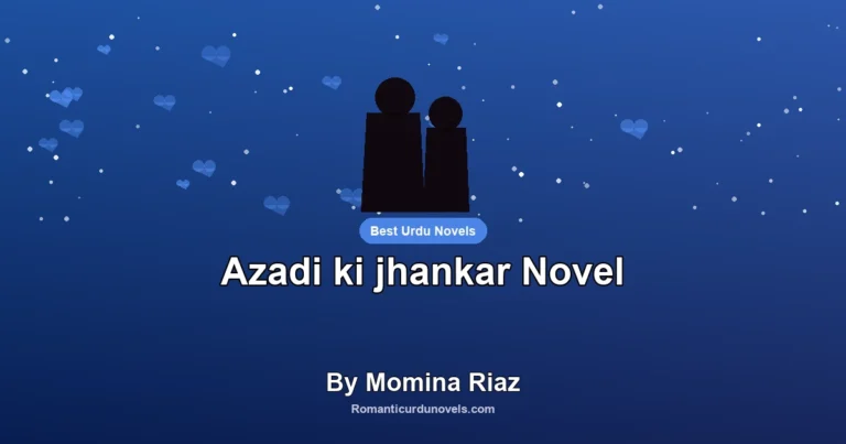 Azadi ki jhankar Novel By Momina Riaz