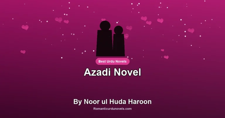 Azadi Novel By Noor ul Huda Haroon