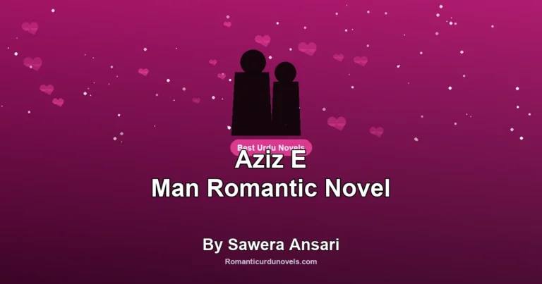 Aziz E Man Romantic Novel By Sawera Ansari