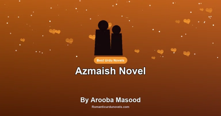 Azmaish Novel By Arooba Masood