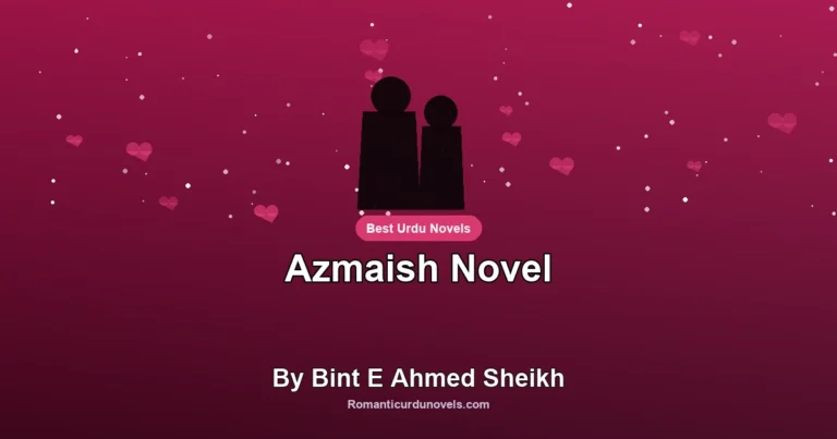 Azmaish Novel By Bint E Ahmed Sheikh