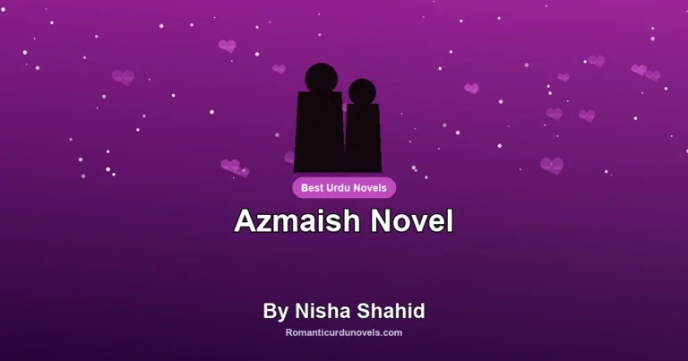 Azmaish Novel By Nisha Shahid