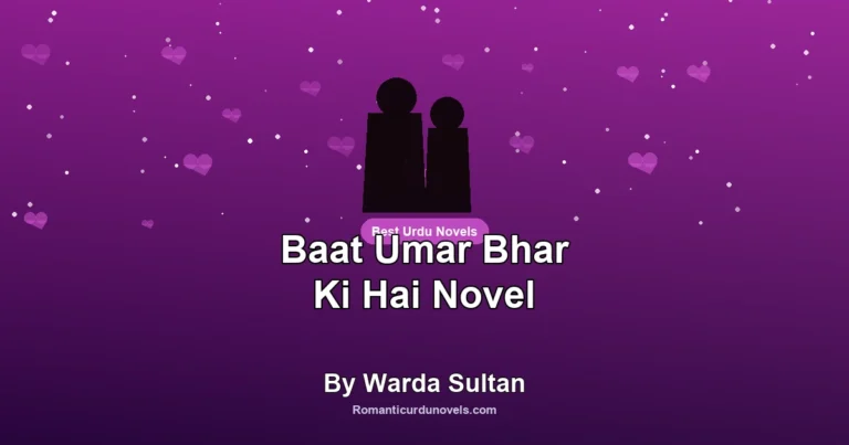 Baat Umar Bhar Ki Hai Novel By Warda Sultan